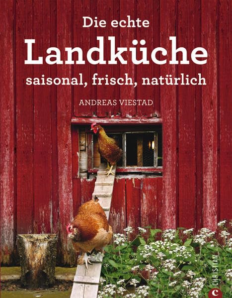 Die echte Landküche: saisonal, frisch, natürlich Leisure, Home & Garden