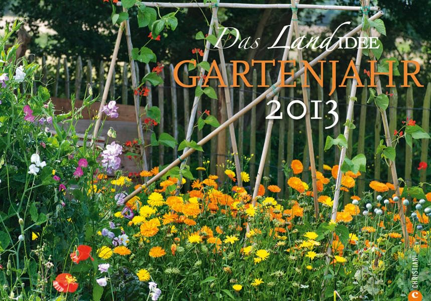 Das LandIdee Gartenjahr 2013 Leisure, Home & Garden