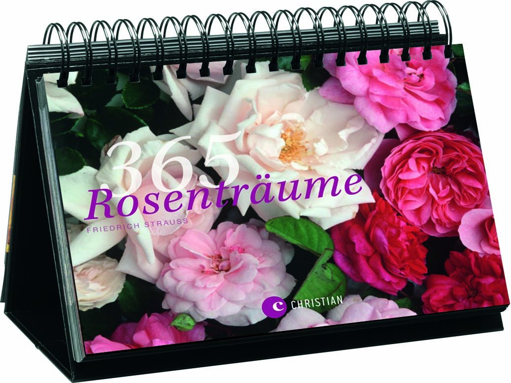 365 Rosenträume: Tischkalender: Aufstellbuch Photography