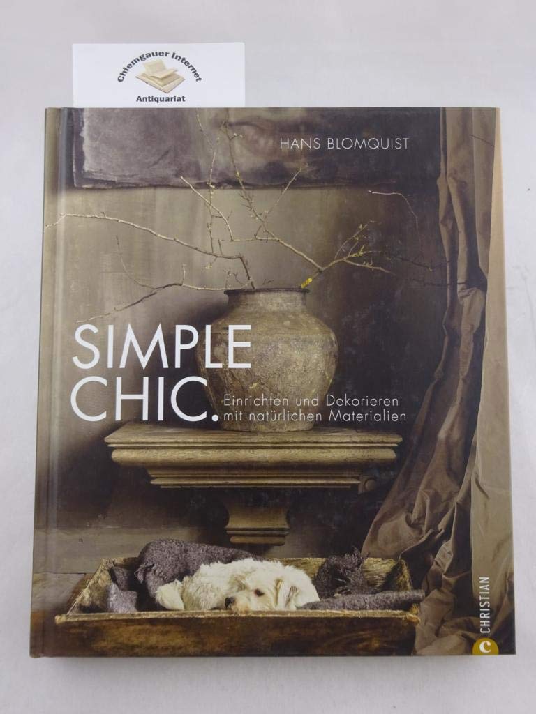 Simple Chic.: Einrichten und Dekorieren mit natürlichen Materialien Architecture