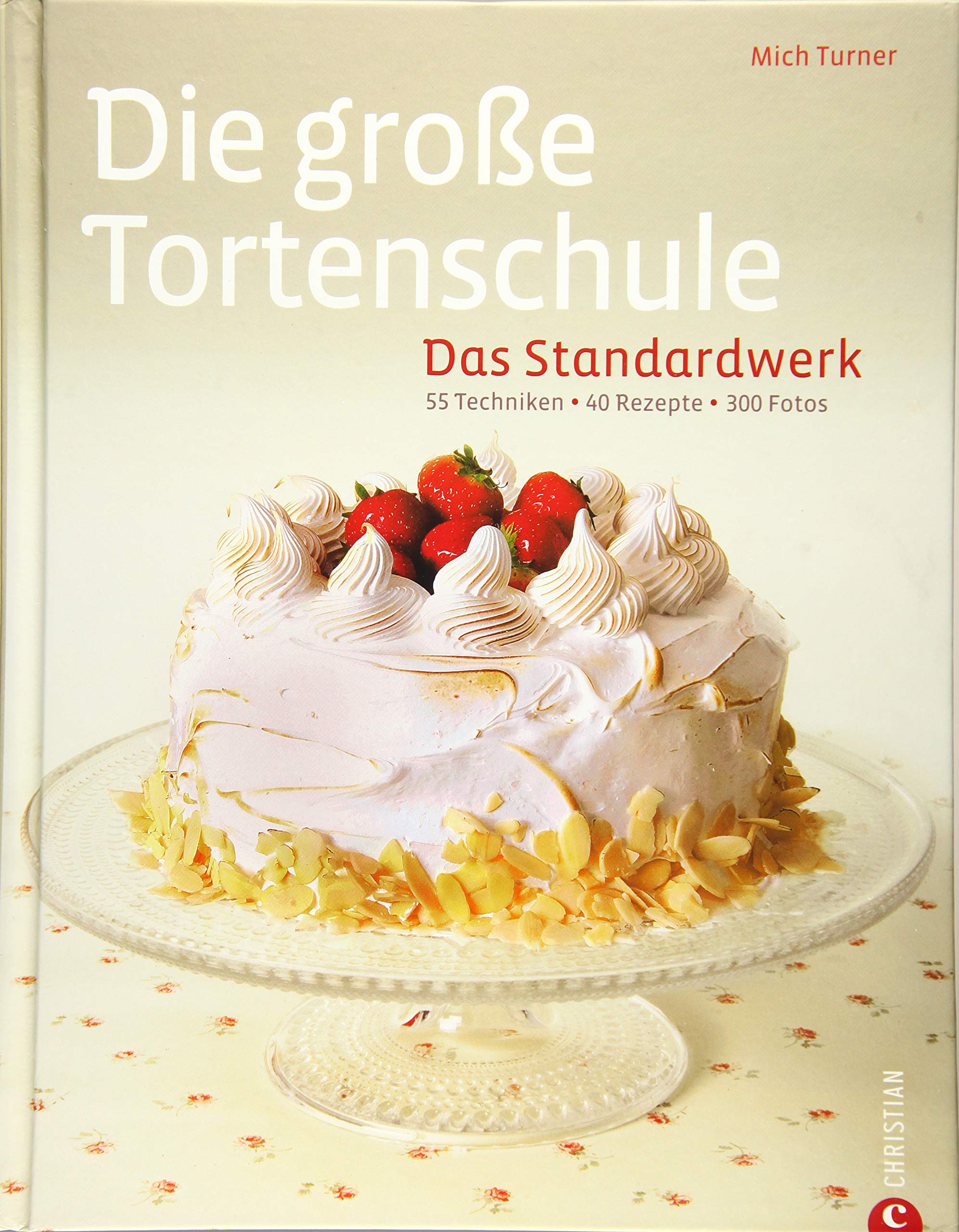 Die große Tortenschule. Das Standardwerk Leisure, Home & Garden