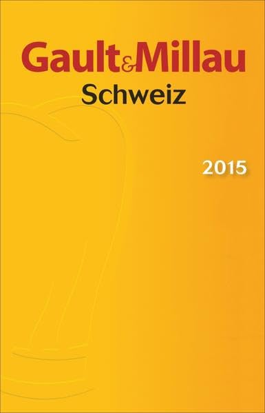 Gault&Millau Schweiz 2015: Der Reiseführer für Gourmets. Die 840 besten Restaurants. Die 100 besten Hotels. Die 100 besten Winzer Leisure, Home & Garden