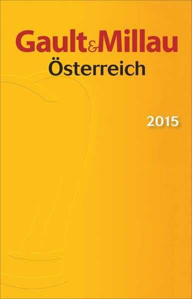 Gault&Millau Österreich 2015: 888 Restaurants, 505 Hotelempfehlungen neu getestet und bewertet. Plus: Südtirol, Kroatien und Slowenien Leisure, Home & Garden