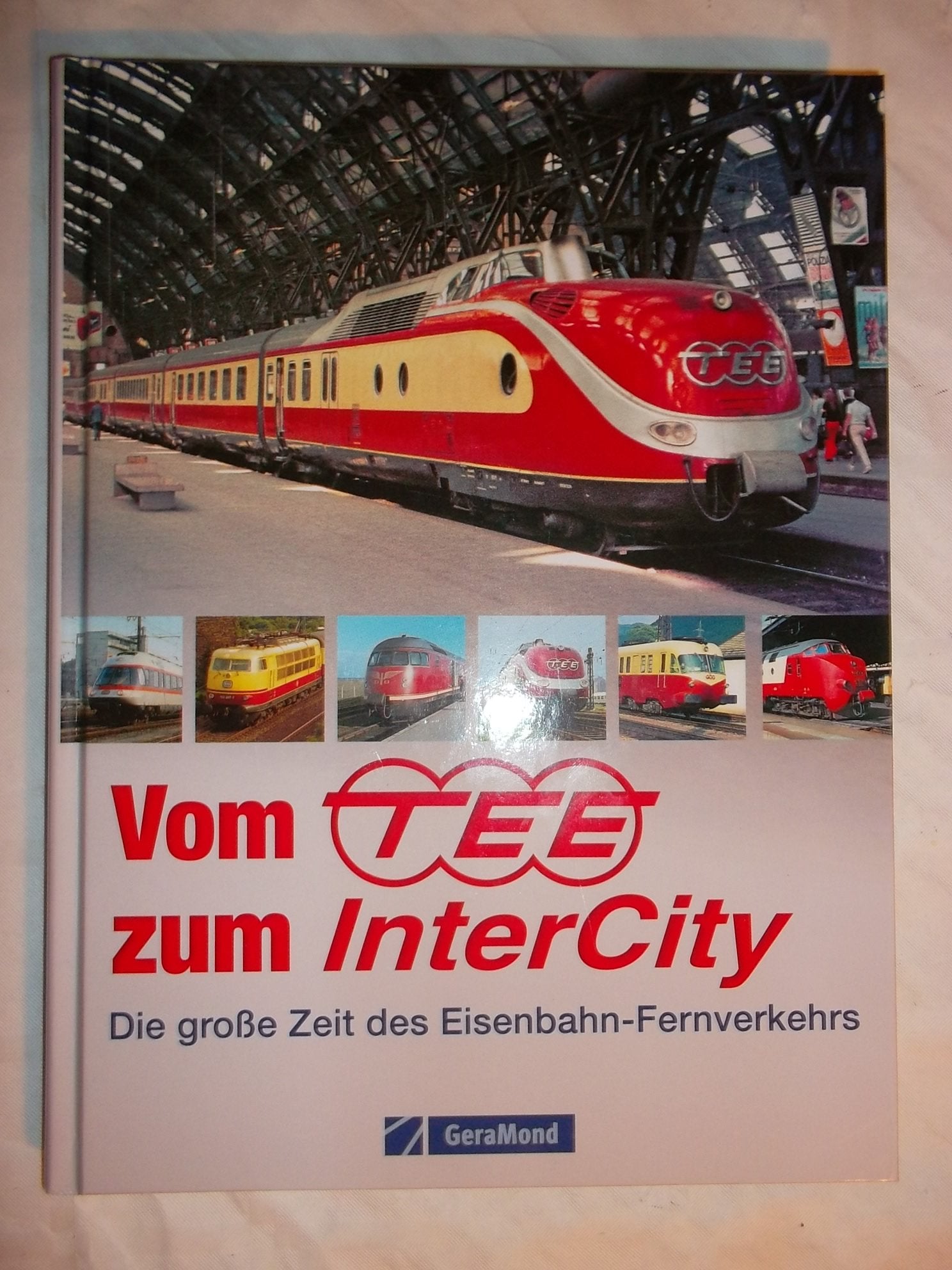 Vom TEE zum InterCity: Die große Zeit des Eisenbahn-Fernverkehrs Leisure, Home & Garden