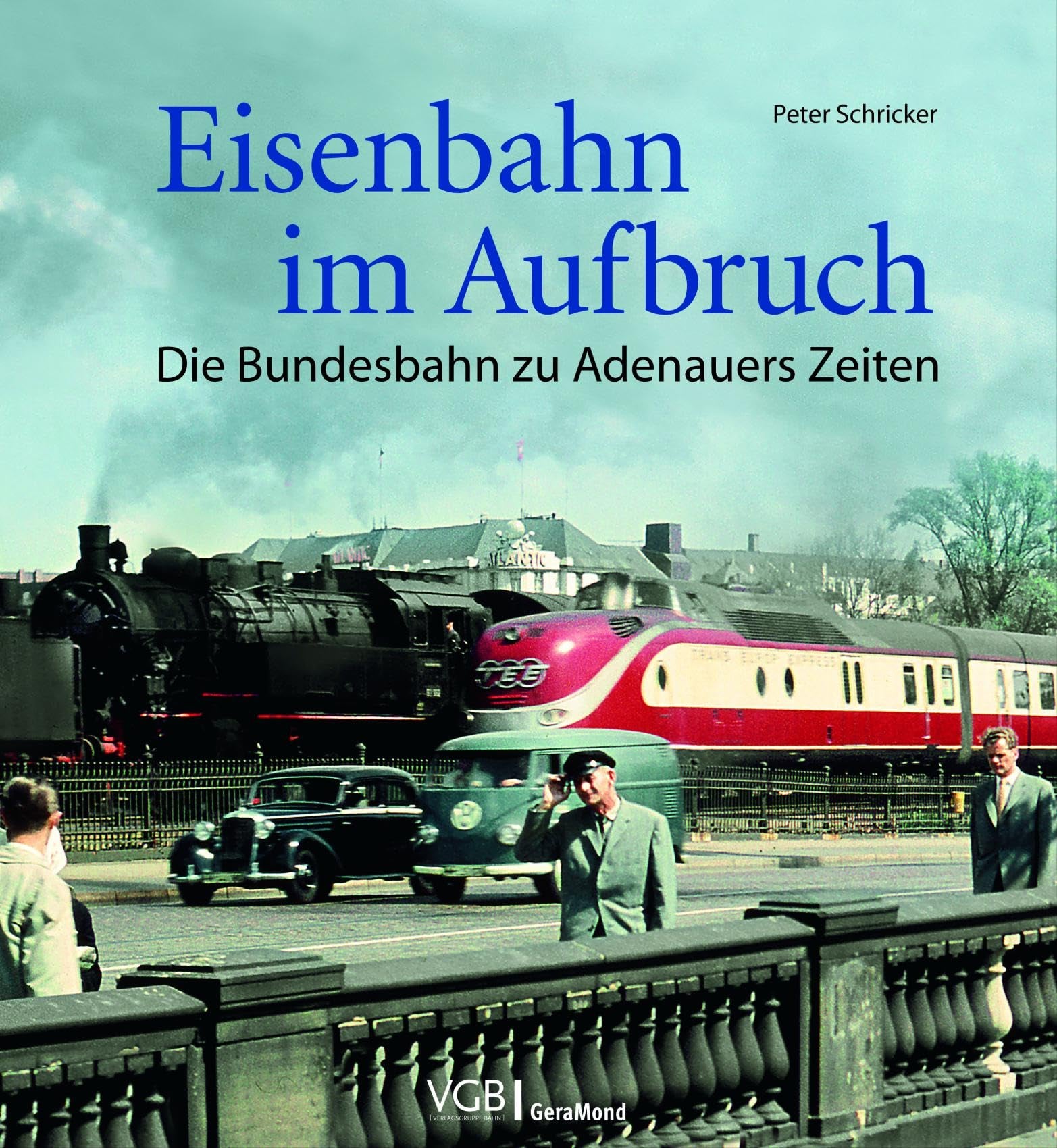 Eisenbahn im Aufbruch: Die Bundesbahn zu Adenauers Zeiten – von 1949 bis 1963. Die Anfänge der Bonner Republik und die Wirtschaftswunderzeit aus Eisenbahnperspektive in einem großformatigen Bildband Leisure, Home & Garden