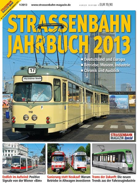 Straßenbahn Jahrbuch 2013: Deutschland und Europa. Betriebe, Museen, Industrie. Chronik und Ausblick Leisure, Home & Garden