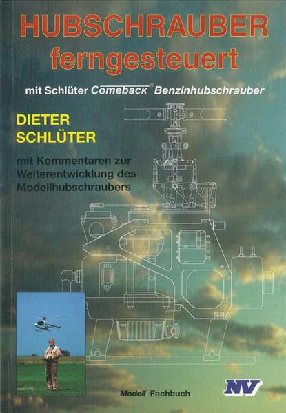 Hubschrauber ferngesteuert: Mit Schlüter-Comeback Benzinhubschrauber und Kommentaren zur Weiterentwicklung Leisure, Home & Garden