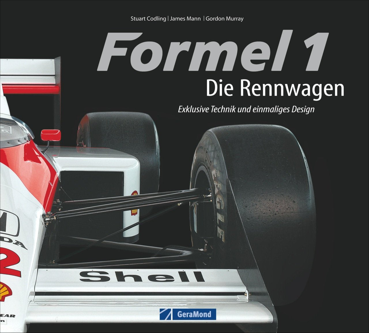 Formel 1 Geschichte: Die Rennwagen - Exklusive Technik und einmaliges Design der legendärsten Rennwagen der Formel 1. Mit exklusiven Bildern von James Mann - ideal für jeden Formel 1 Fan Business & Technology