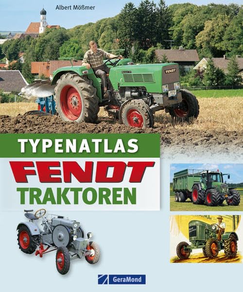 Typenatlas Fendt-Traktoren Leisure, Home & Garden