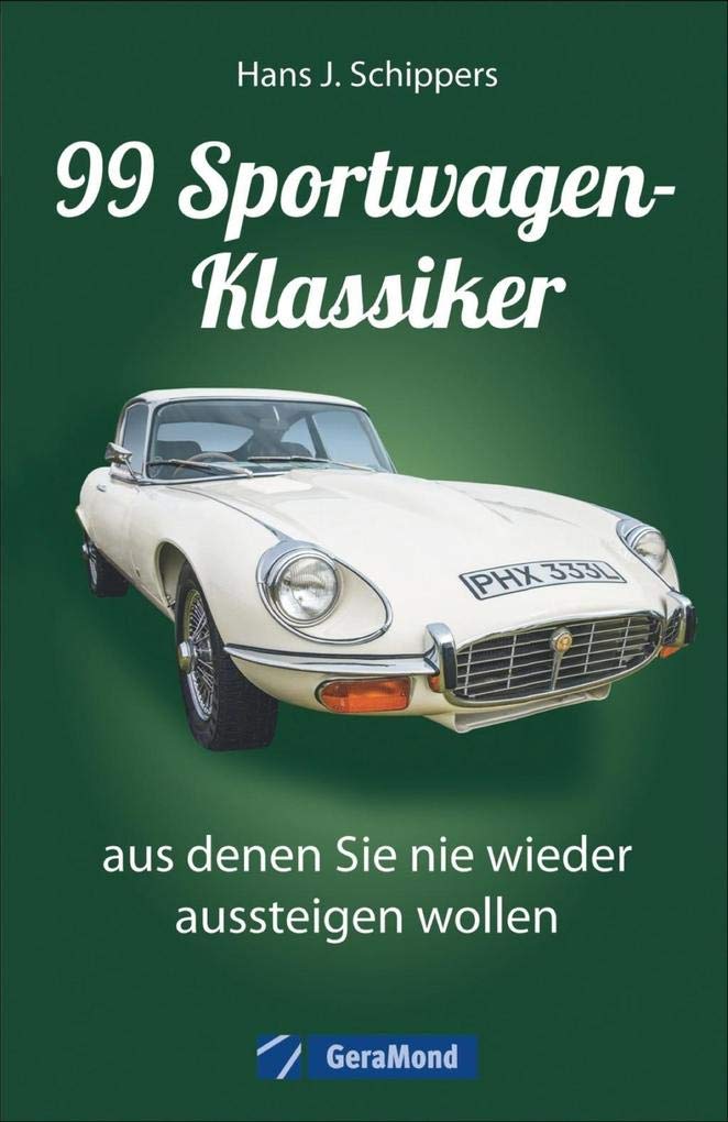 99 Sportwagen-Klassiker, aus denen Sie nie wieder aussteigen wollen Leisure, Home & Garden