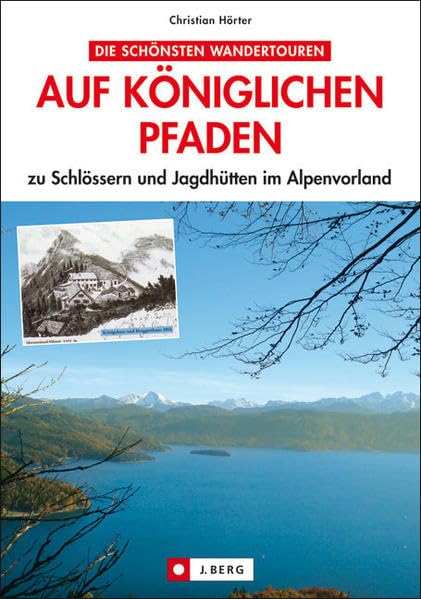 Auf königlichen Pfaden: zu Schlössern und Jagdhütten im Alpenvorland Leisure, Home & Garden