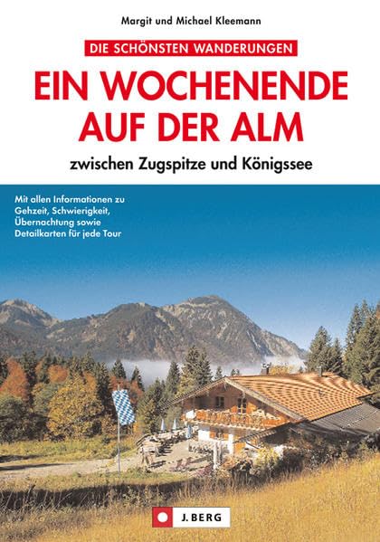 Ein Wochenende auf der Alm: zwischen Zugspitze und Königssee Fiction