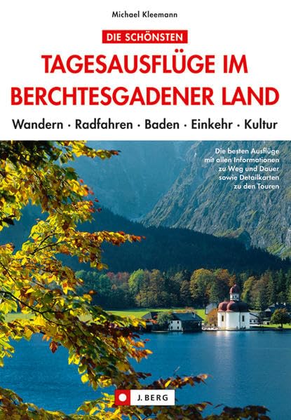 Die schönsten Tagesausflüge im Berchtesgadener Land: Wandern Radfahren Baden Einkehr Kultur Leisure, Home & Garden