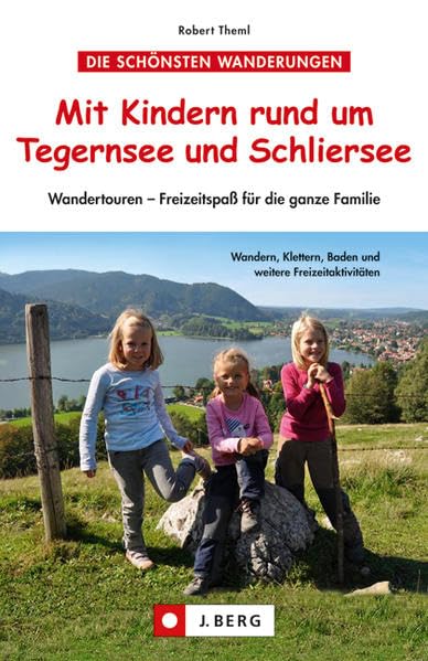 Mit Kindern rund um Tegernsee und Schliersee Leisure, Home & Garden