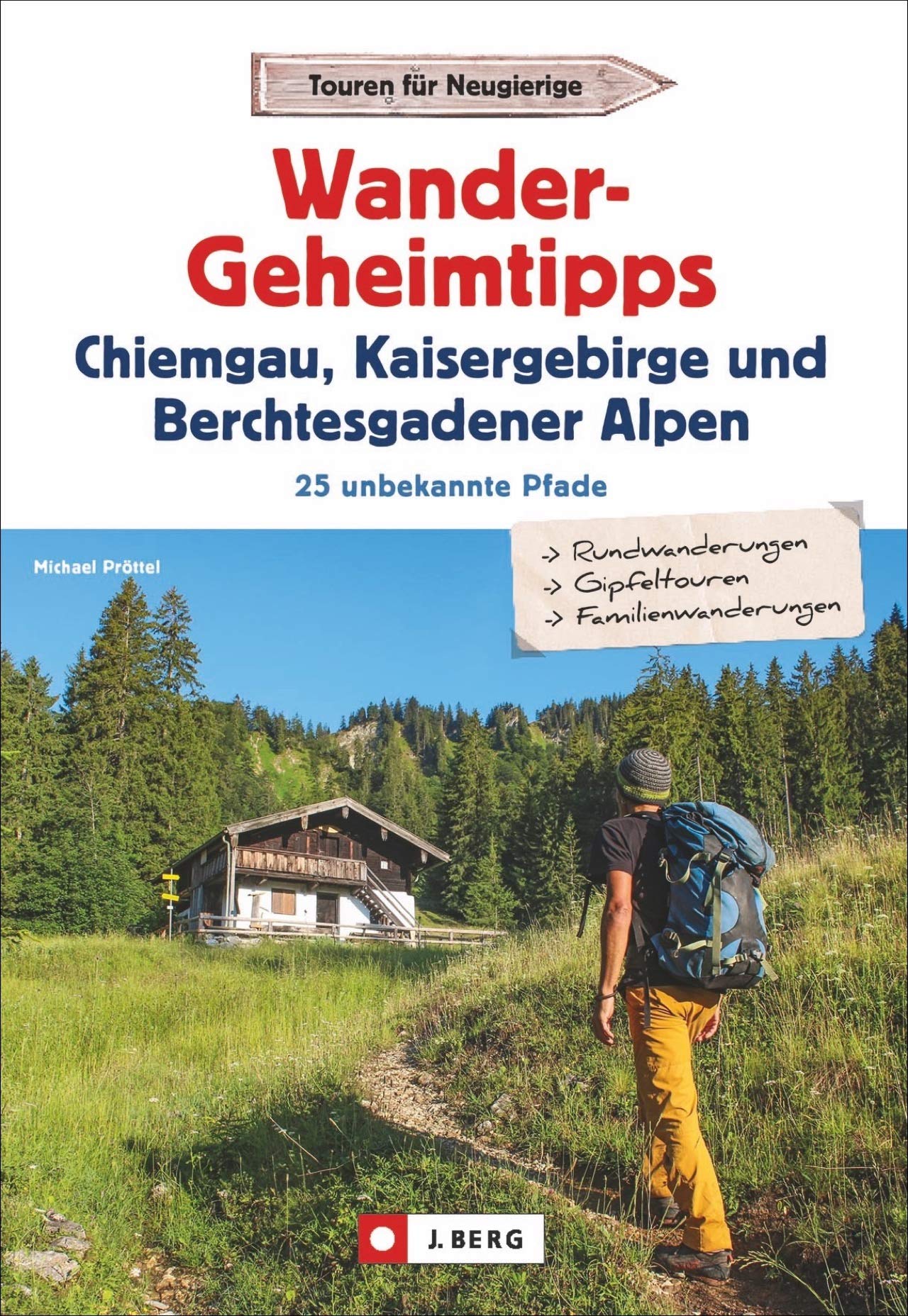 Wandergeheimtipps Chiemgau, Kaisergebirge, Berchtesgadener Alpen. 25 unbekannte Pfade. Mit Rund- und Gipfeltouren in allen Schwierigkeitsgraden. Wanderführer mit GPS-Tracks zum Download Leisure, Home & Garden