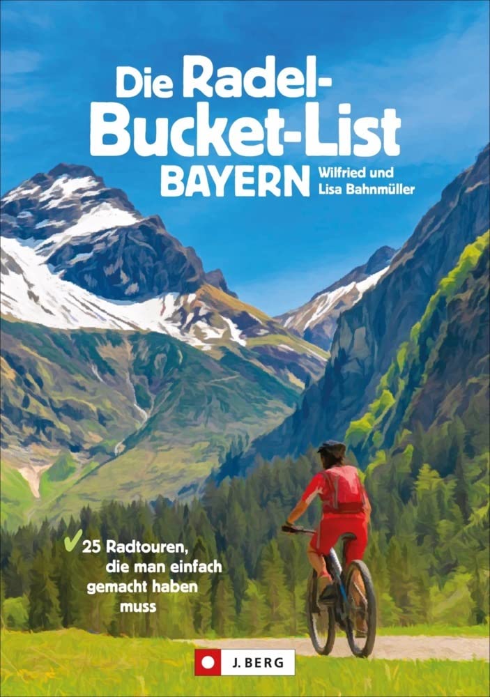 Die Radel-Bucket-List Bayern Hiking & Cycling