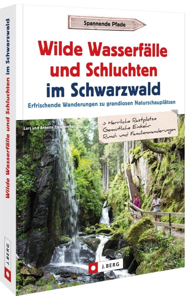 Ausflugsführer – Wilde Wasserfälle und Schluchten im Schwarzwald: Erfrischende Wanderungen zu grandiosen Naturschauplätzen Leisure, Home & Garden