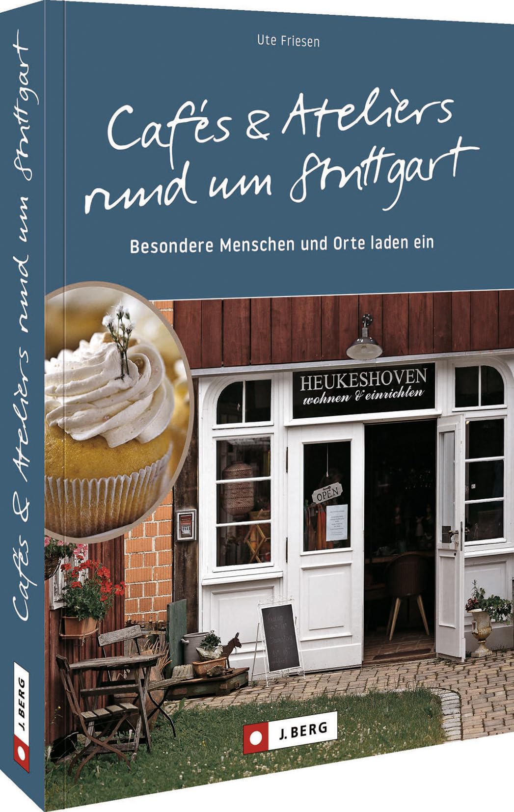 Ausflüge Stuttgart: Cafés und Ateliers rund um Stuttgart: Besondere Menschen und Orte laden ein – Stuttgart und Region Leisure, Home & Garden