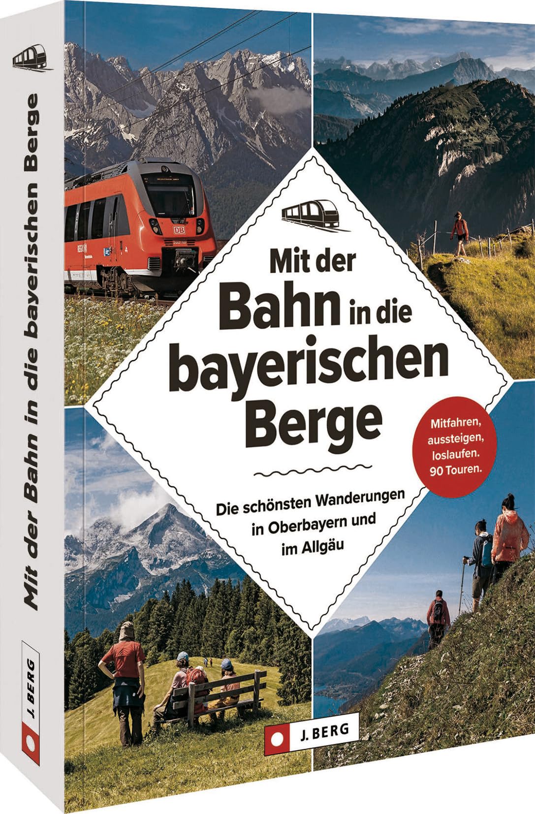 Wanderführer Bayern – Mit der Bahn in die bayerischen Berge: Die schönsten Wanderungen in Oberbayern und im Allgäu: Einfach mitfahren, aussteigen und loslaufen auf 90 Touren Leisure, Home & Garden