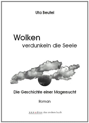 Wolken verdunkeln die Seele: Die Geschichte einer Magersucht Contemporary literature