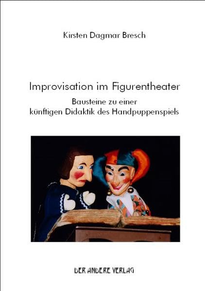 Improvisation im Figurentheate: Bausteine zu einer künftigen Didaktik des Handpuppenspiels Books