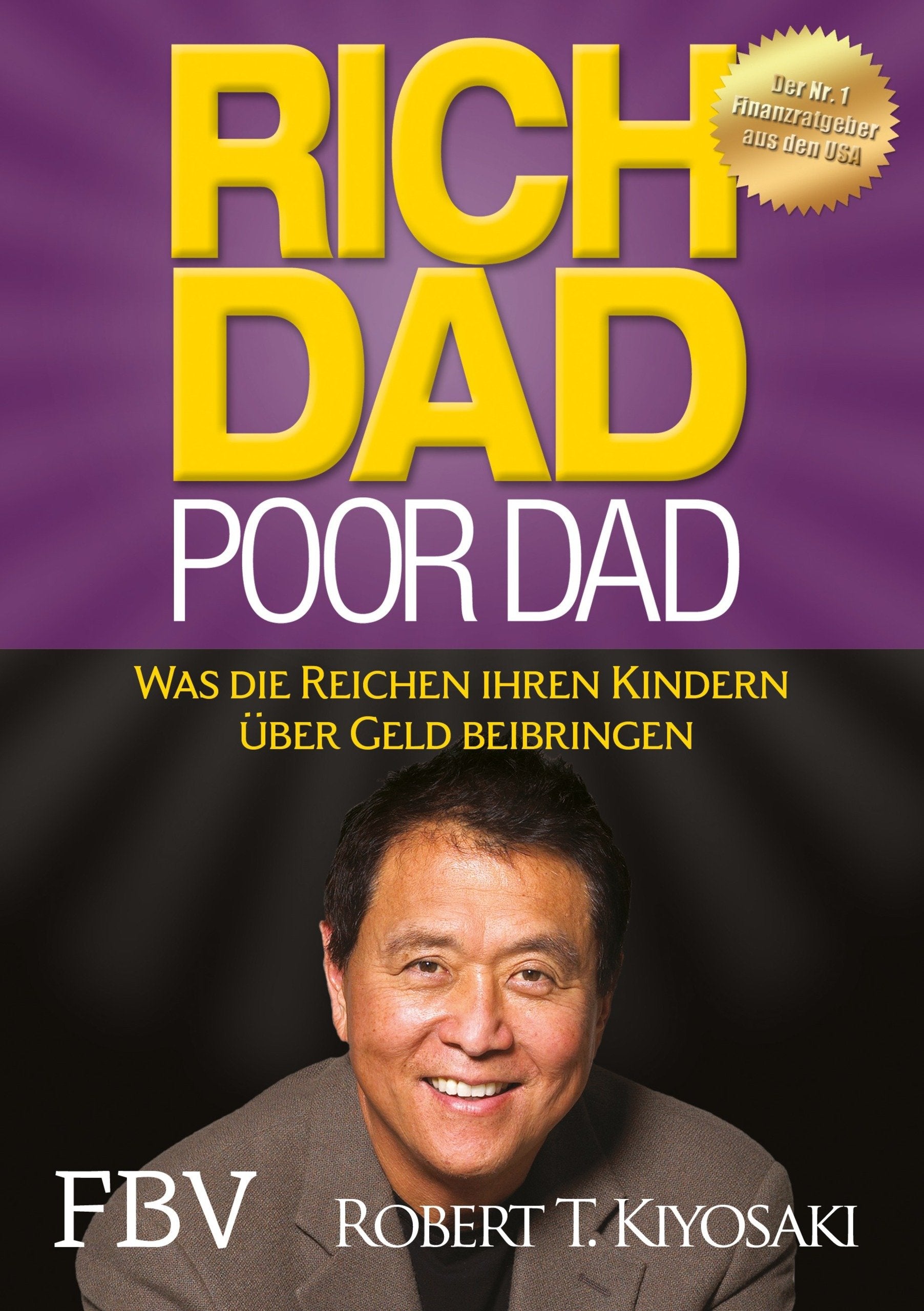 Rich Dad Poor Dad: Was die Reichen ihren Kindern über Geld beibringen Books