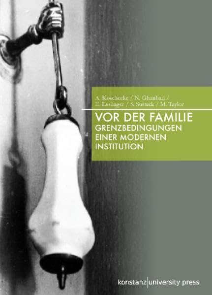 Vor der Familie: Grenzbedingungen einer modernen Institution Law