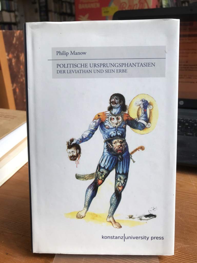 Politische Ursprungsphantasien: Der Leviathan und sein Erbe Philosophy