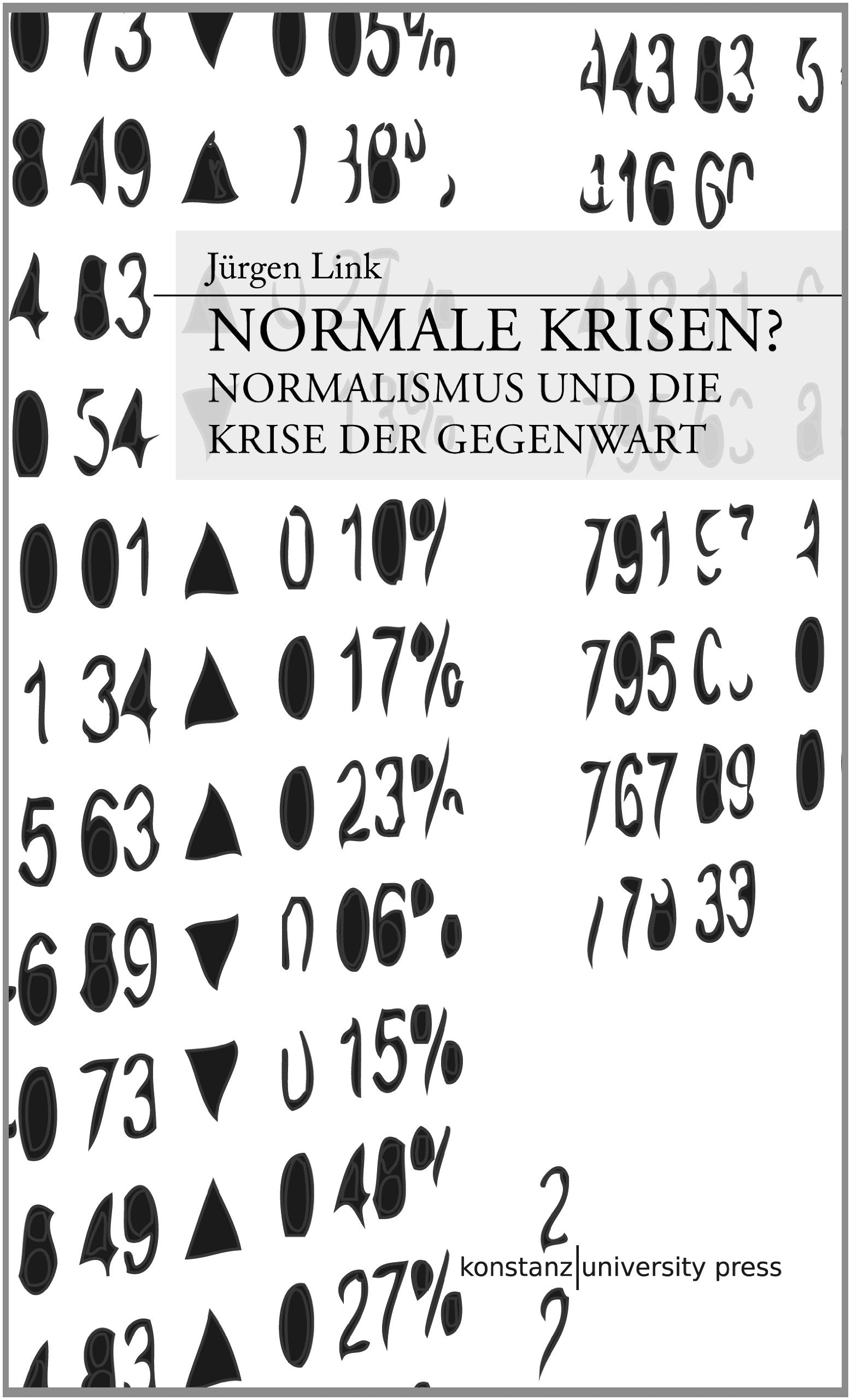 Normale Krisen?: Normalismus und die Krise der Gegenwart Social Sciences