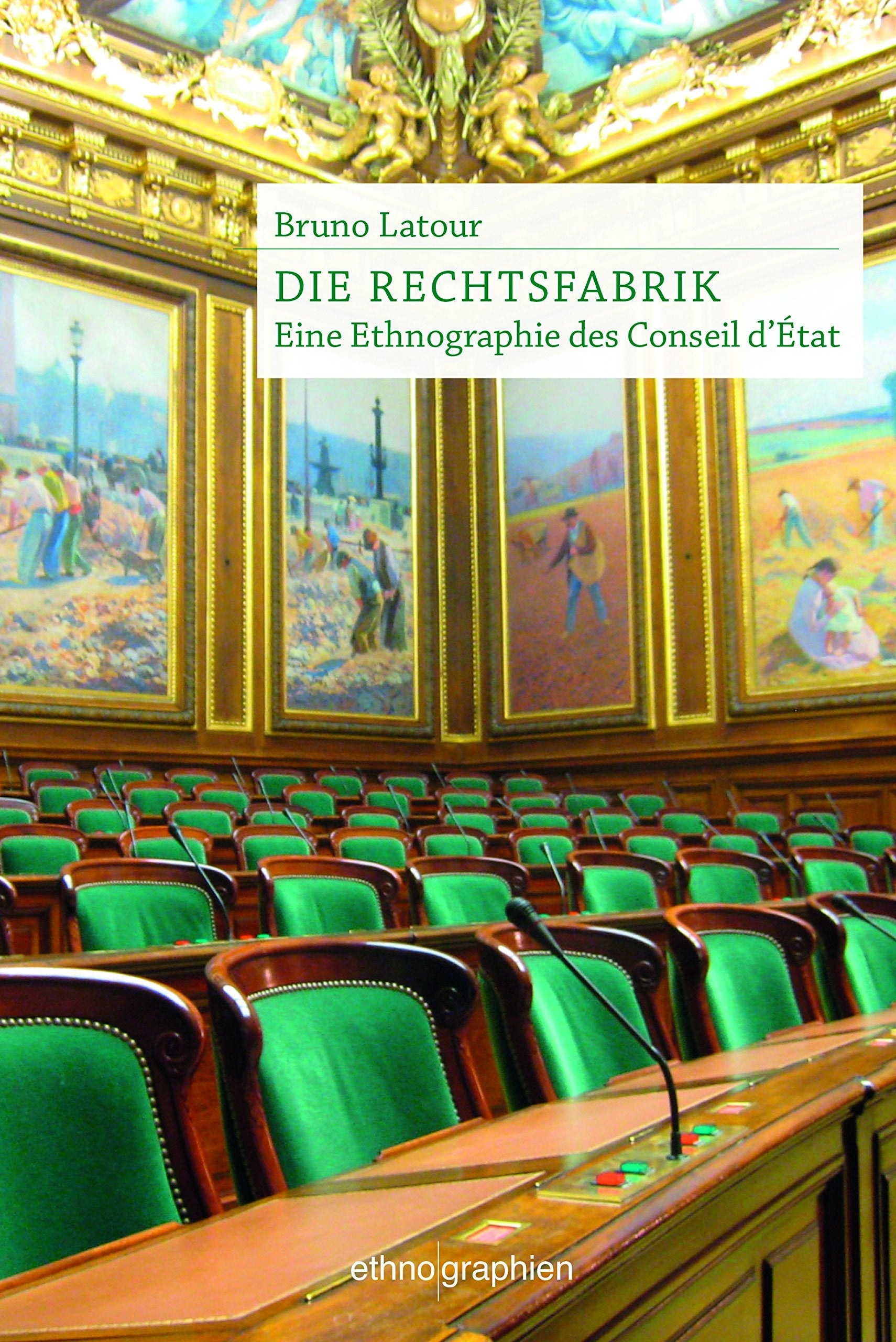 Die Rechtsfabrik: Eine Ethnographie des Conseil d'Etat (Ethnographien) Law