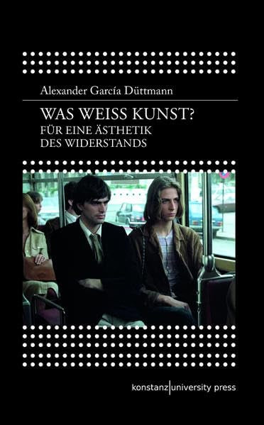 Was weiß Kunst?: Für eine Ästhetik des Widerstands Philosophy