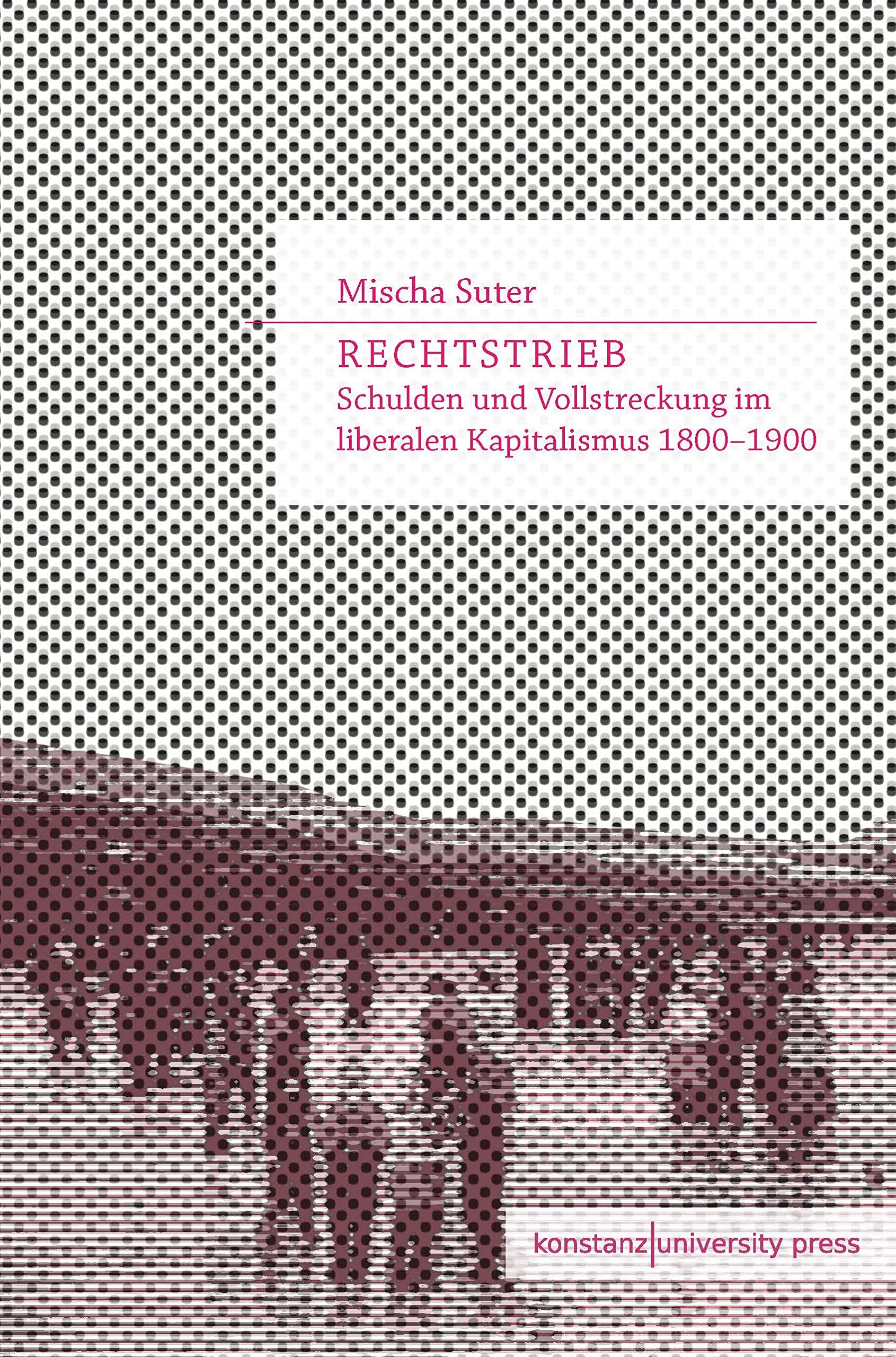 Rechtstrieb: Schulden und Vollstreckung im liberalen Kapitalismus 1800-1900 Business, Finance & Career