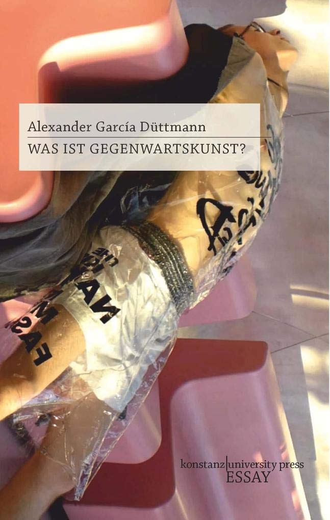 Was ist Gegenwartskunst?: Zur politischen Ideologie (Essay ) Film, Art & Culture