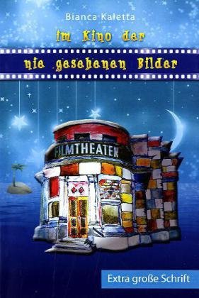 Im Kino der nie gesehenen Bilder - Extra große Schrift Novels & Short Stories