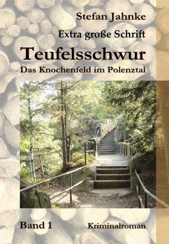 Teufelsschwur 1 - Sonderformat Großschrift: Das Knochenfeld im Polenztal Crime & Thrillers