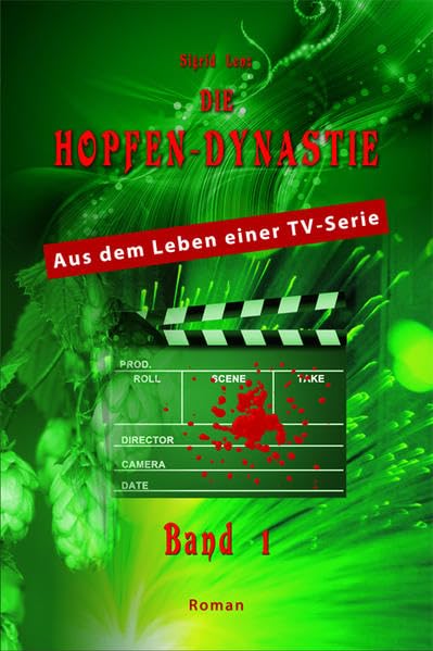 Die Hopfendynastie - Band 1: Aus dem Leben einer TV-Serie Action & Adventure