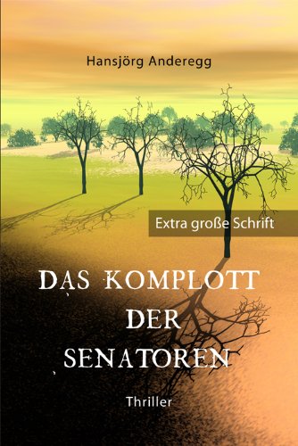 Das Komplott der Senatoren: Großdruck Crime & Thrillers