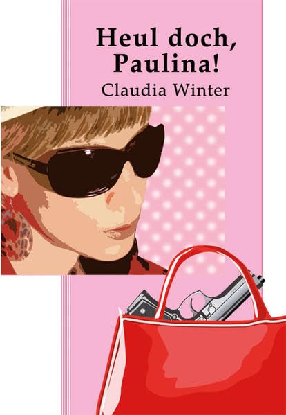 Product Image: Heul doch, Paulina!