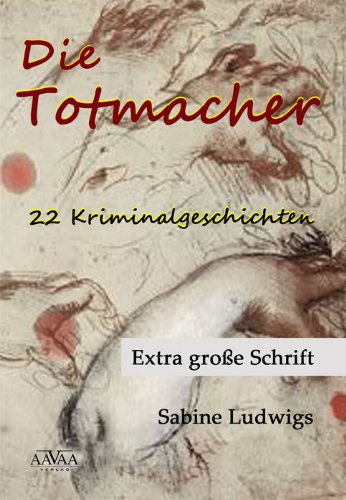 Die Totmacher - EXTRA GROSSE SCHRIFT Crime & Thrillers