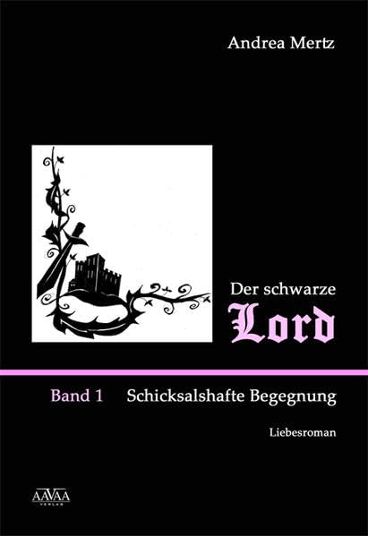 Der schwarze Lord I: Schicksalshafte Begegnung Historical Fiction