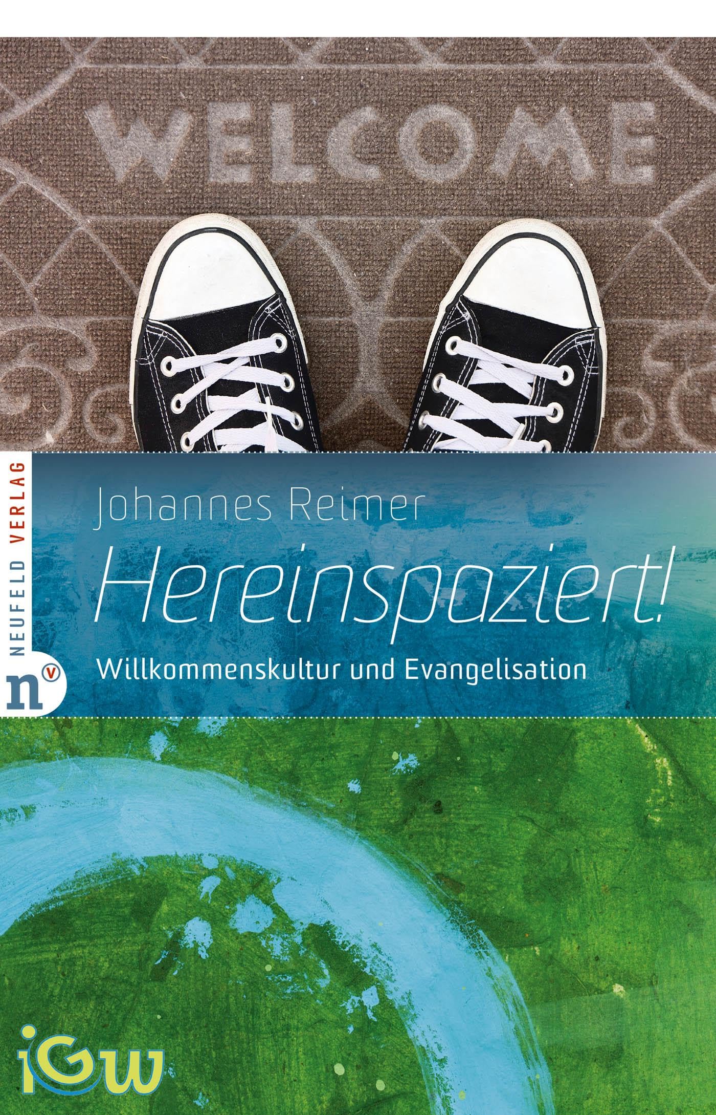 Hereinspaziert!: Willkommenskultur und Evangelisation (Edition TSC-IGW) Religion & Esotericism