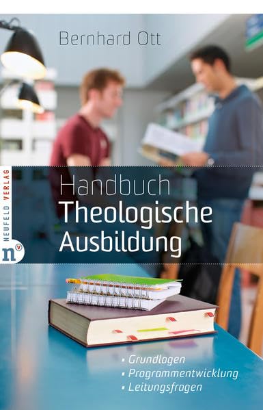 Handbuch Theologische Ausbildung: Grundlagen - Programmentwicklung - Leitungsfragen Religion & Esotericism