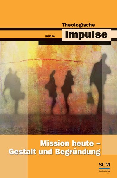 Mission heute - Gestalt und Begründung book