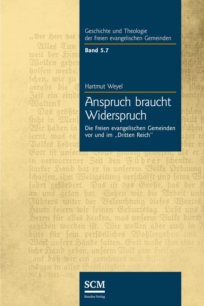 Anspruch braucht Widerspruch: Die Freien evangelischen Gemeinden vor und im "Dritten Reich" (GESCHICHTE UND THEOLOGIE DER FREIEN EVANGELISCHEN GEMEINDEN (GuTh), 5.7) German history