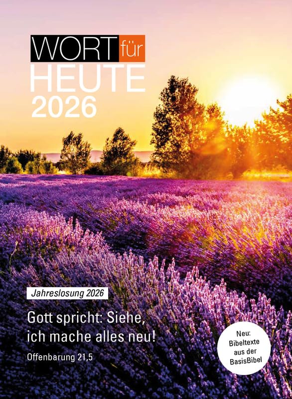 Wort für heute 2026 - Abreißkalender: Gott spricht: Siehe, ich mache alles neu! Offenbarung 21,5 Calendars