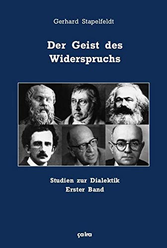 Der Geist des Widerspruchs: Studien zur Dialektik. Erster Band Philosophy
