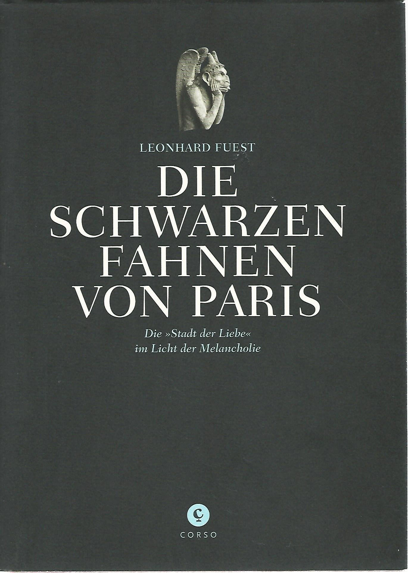 Die schwarzen Fahnen von Paris: Die "Stadt der Liebe" im Licht der Melancholie: Die "Stadt der Liebe" im Licht der Melancholie Poetry