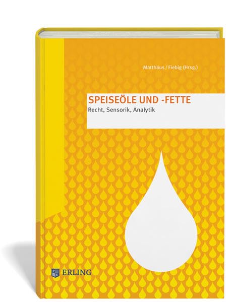 Speiseöle und -fette: Recht, Sensorik, Analytik Natural Sciences