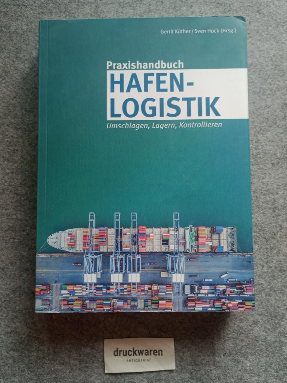 Praxishandbuch Hafenlogistik: umschlagen, lagern, kontrollieren Study Guides