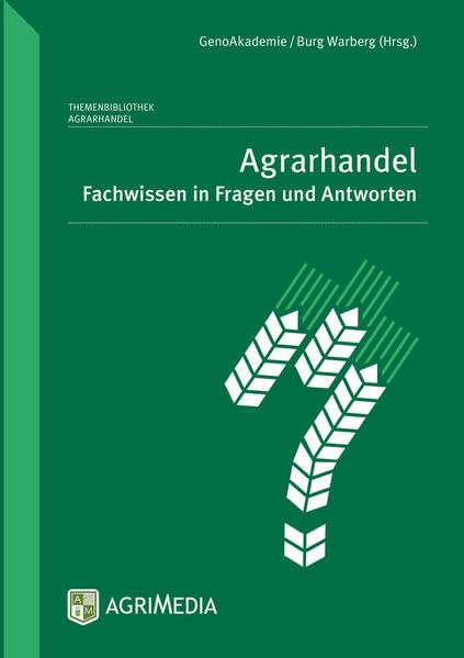 Agrarhandel: Fachwissen in Fragen und Antworten Business, Finance & Career